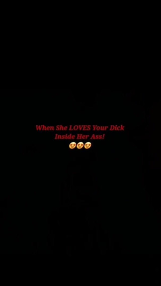 When She Loves Your Dick Inside Her Ass